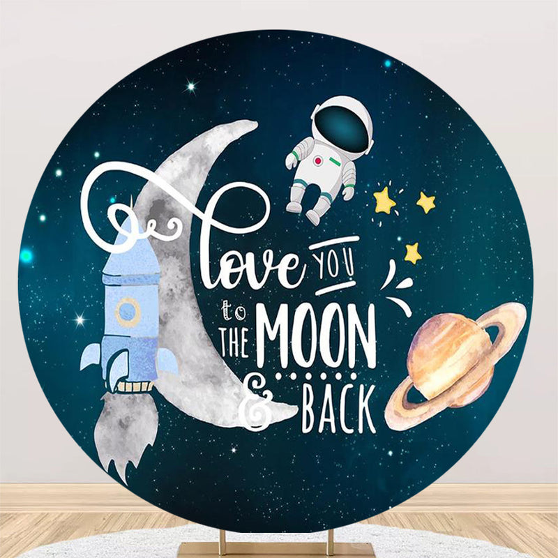 Love You to the Moon and Back Photo Round Backdrops Outer Space
