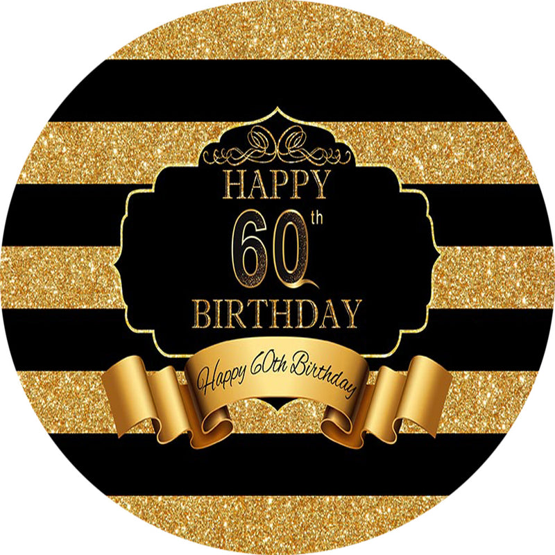 Custom 60th Birthday Round Backdrops Black Golden Women Birthday Party Circle Background Mens Birthday Cake Table Banner Covers