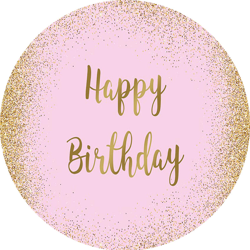 Happy Birthday Round Backdrops Pink Golden Party Circle Background Girls Birthday Cake Table Banner Covers